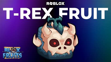 t rex fruit|free t rex fruit.